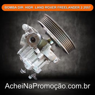 BOMBA DIREÇÃO HIDRÁULICA LAND ROVER FREELANDER 2 2007
