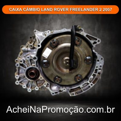 CAIXA DE CÂMBIO LAND ROVER FREELANDER 2 2007