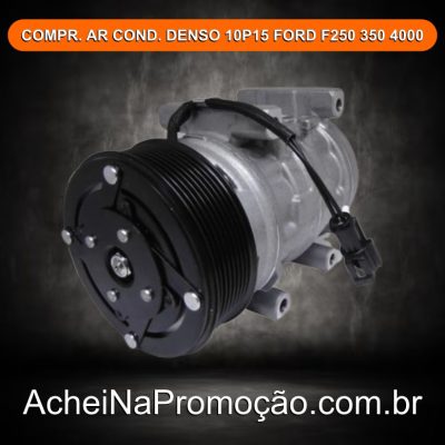 COMPRESSOR AR CONDICIONADO DENSO 10P15 FORD F250 F350 F4000